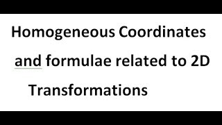 Homogeneous Coordinates and formulae of all transformations based on it [upl. by Assej749]