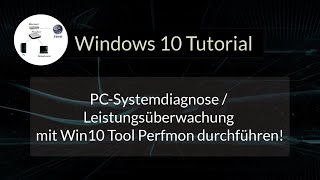 Computer Systemdiagnose und Leistungsüberwachung mit Windows 10 Tool Perfmon durchführen [upl. by Lindsay669]