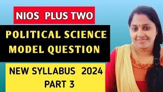 NIOS  PLUS TWO  POLITICAL SCIENCE  MODEL QUESTION  NEW SYLLABUS  PART 3 [upl. by Linders]