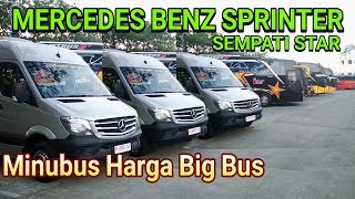 RIVIEW Minibus HARGA Big Bus Mercedes Benz SPRINTER 2018 Terbaru Dari Sempati Star [upl. by Adnilak]