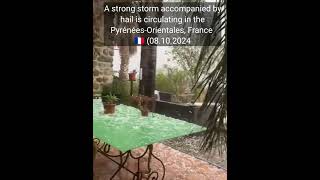 A strong storm accompanied by hail is circulating in the PyrénéesOrientales France 08102024 [upl. by Saw]