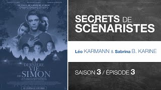 SECRETS DE SCÉNARISTES SAISON3ÉPISODE3  L Karmann amp S B Karine  quotLa Dernière Vie de Simonquot [upl. by Schott729]