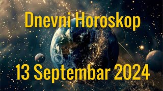 13 SEPTEMBAR 2024 DANAŠNJI HOROSKOP [upl. by Miuqaoj]