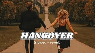 Hangover Slowed  Reverb  Shreya Ghoshal [upl. by Alicec]