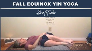 45minute Full Body Yin Yoga For Fall Equinox With A Focus On Gratitude [upl. by Murtha]