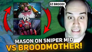 MASON on SNIPER MID vs BROODMOTHER in THIS GAME HOW TO DEFEAT BROODMOTHER EASILY [upl. by Brendan824]