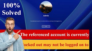 The referenced account is currently locked out and may not be logged on in Windows 1110 Solved [upl. by Crispen]