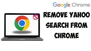 How To Remove Yahoo Search From Chrome 2024 [upl. by Atires448]