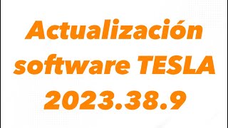 Actualización software TESLA 2023389 [upl. by Mabel128]