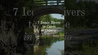 7 Iconic Rivers to Canoe [upl. by Aicxela744]