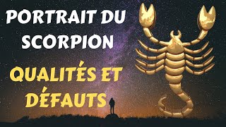 PORTRAIT DU SCORPION ♏  QUALITÉS ET DÉFAUTS [upl. by Edobalo998]