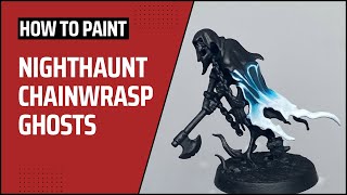 How to Paint Nighthaunt Chainrasp Ghost Parts [upl. by Henleigh]