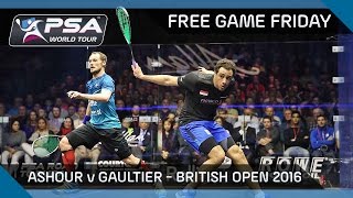 Squash Free Game Friday  Ashour v Gaultier  British Open 2016 [upl. by Inalaehon]