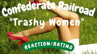 Confederate Railroad  Trashy Women REACTIONRATING [upl. by Amir]