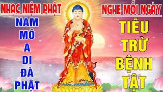 Nhạc Niệm Phật  Nam Mô A Di Đà Phật  Nghe Mỗi Ngày Tiêu Trừ Bệnh Tật  Vượt Qua Mọi Khó Khăn [upl. by Aoht766]