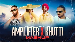 Amplifier X Khutti Mashup  Mahesh Suthar Mashup  Imran X Diljit  Instagram Viral Mashup [upl. by Okechuku]