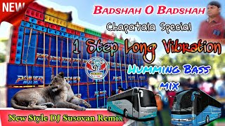 Badshah O BadshahChapatala Special New Style DJ Susovan Remix 1 Step Long Vibration Humming Bass [upl. by Atoel]