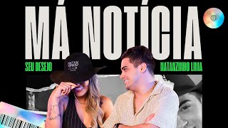 Seu Desejo e NatanzinhoLimaOficial  Má Noticia Clipe Oficial [upl. by Drawyeh]