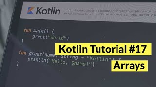 Kotlin Tutorial 17 Using Arrays [upl. by Noyek]