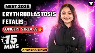 NEET 2025  Concept Streaks  Erythroblastosis Fetalis  Apeksha Singh neet2025 neet biology [upl. by Kopp353]