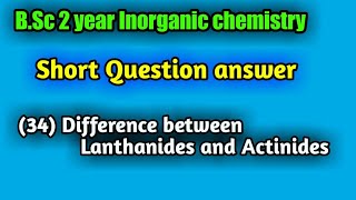 Difference between lanthanides and actinidesBSc 2 year Inorganic chemistry short Questions answer [upl. by Alena]