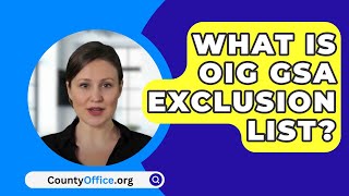 What Is OIG GSA Exclusion List  CountyOfficeorg [upl. by Bork544]