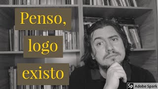 Penso logo existo o fundamento da Filosofia Moderna e da revolução cartesiana [upl. by Adnovad]