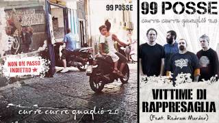 99 POSSE  Vittime Di Rappresaglia Feat Redrum Murder  Curre Curre Guagliò 20 [upl. by Ecnaiva540]