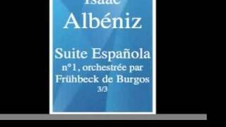 Isaac Albéniz 18601909  Suite Española n°1 1886 orchestrée par Frühbeck de Burgos 33 [upl. by Navis]