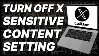 How To Turn Off X Twitter Sensitive Content Setting 2024 [upl. by Michi]