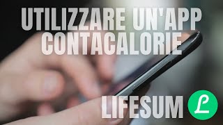 PERCHÈ UTILIZZARE UN APP CONTACALORIE come funziona LIFESUM DIARIO ALIMENTARE [upl. by Eserrehs]