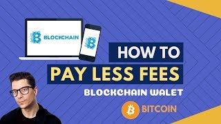 How To PAY LESS FEES when using BLOCKCHAIN WALLET [upl. by Feldman]