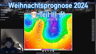 Weihnachtsprognose 2024 Teil III  Analyse der Wetterkarten wetter [upl. by Ragen]