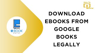 How to Download eBooks From Google Books Legally [upl. by Fredericka]