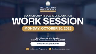 Clayton County Board of Education Work Session  October 30 2023 [upl. by Meek]