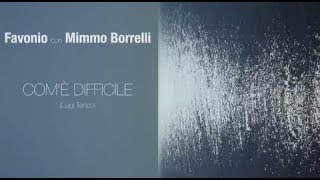 FAVONIO con MIMMO BORRELLI  Comè difficile Luigi Tenco HD [upl. by Larry382]