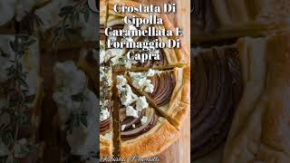 Crostata Di Cipolla Caramellata E Formaggio Di Capra ​🧅​🧀 [upl. by Ahsenar]