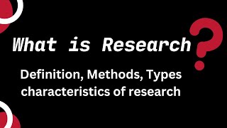 What is Research  Definition  Methods  Types  Characteristics of Research [upl. by Adnohrahs926]