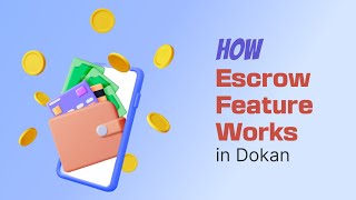 How to Set Up Escrow in Dokan Marketplace [upl. by Helaine572]