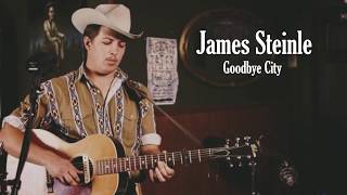 James Steinle Goodbye City [upl. by Gaudet]