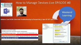 ConfigMgr SCCM Client Advanced Troubleshooting by Deepak  HTMD Community Weekend Learning Episode8 [upl. by Eca]