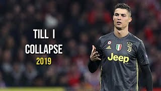 Cristiano Ronaldo  Till I Collapse  Best Motivation Skills Goals 2019 HD [upl. by Moncear]