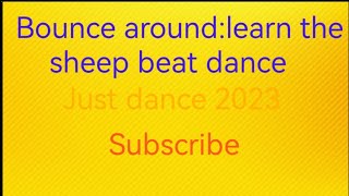 Bounce Around Learn the Sheep Beat Dance [upl. by Luar]