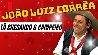 João Luiz Corrêa grupo campeirismo Tá Chegando o Campeiro Musica Gaúcha [upl. by Ellehs]