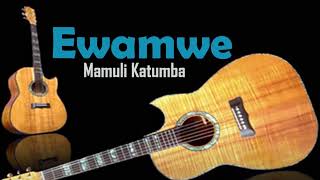 Ewamwe  Mamuli Katumba [upl. by Kan327]