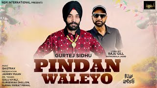 Pindan Waleyo  Gurtej Sidhu  Official Music Video  New Punjabi Song 2024 [upl. by Yrrol]