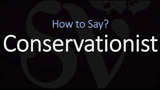 How to Pronounce Conservationist CORRECTLY Meaning amp Pronunciation [upl. by Joyce865]