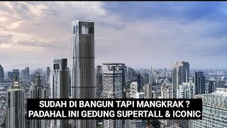 INILAH GEDUNG GEDUNG SUPERTALL JAKARTA YANG SUDAH DI BANGUN TAPI MANGKRAK [upl. by Pease]