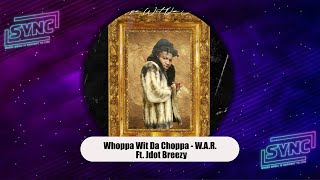 Whoppa Wit Da Choppa  quotWARquot Ft Jdot Breezy Sir Duccington [upl. by Ashraf529]