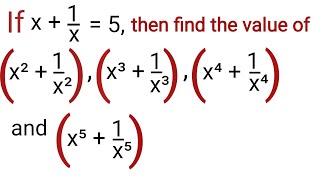 If x1x5 then find the value of x21x2 x31x3 x41x4 and x51x5  Algebra important formulae [upl. by Akiehsal303]